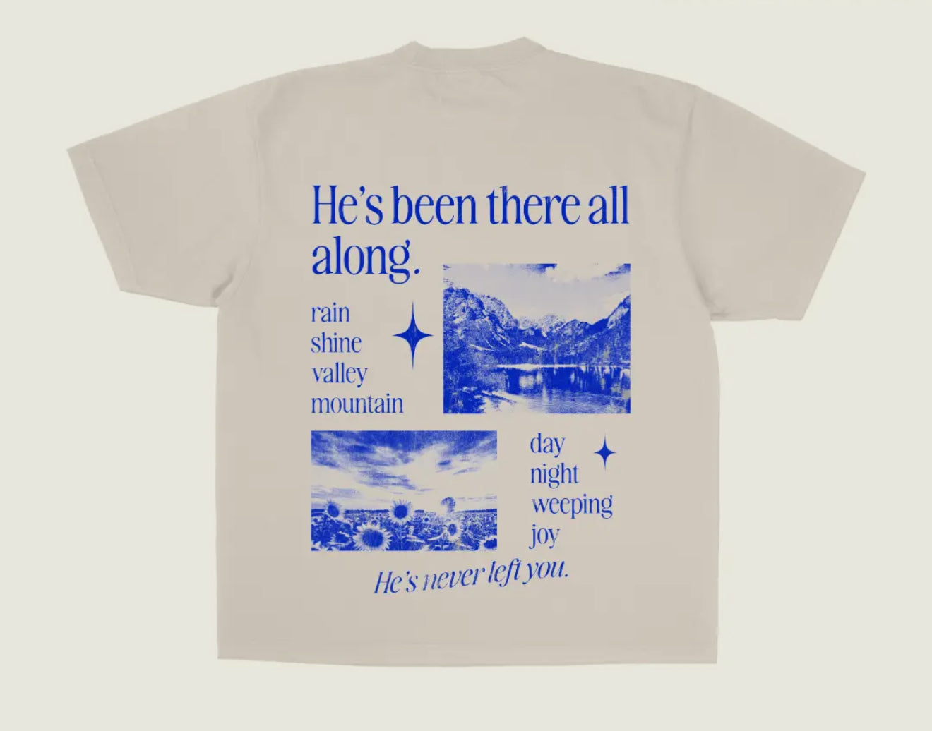 He’s Never Left You Tee