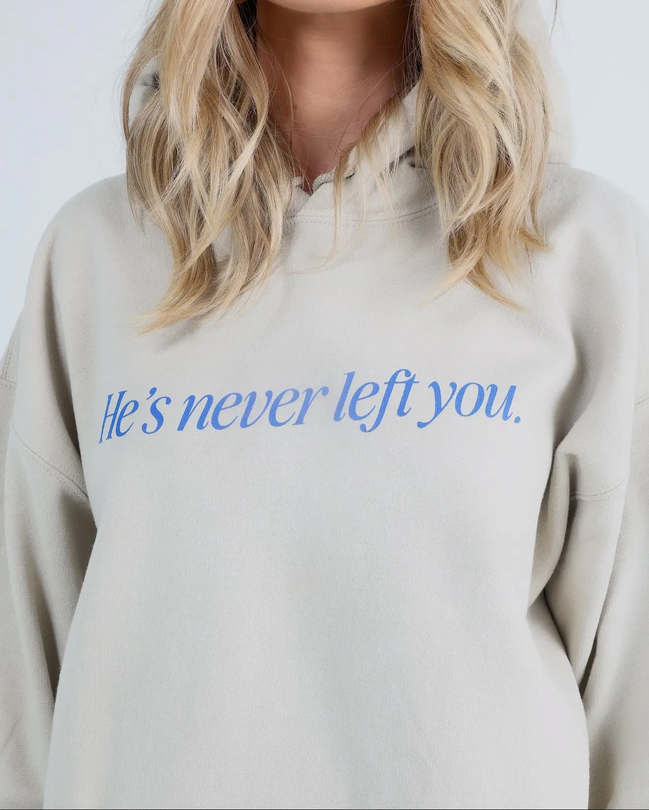 He’s Never Left You Hoodie